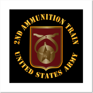 2nd Ammunition Train, US Army X 300 Posters and Art